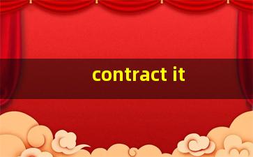 contract it